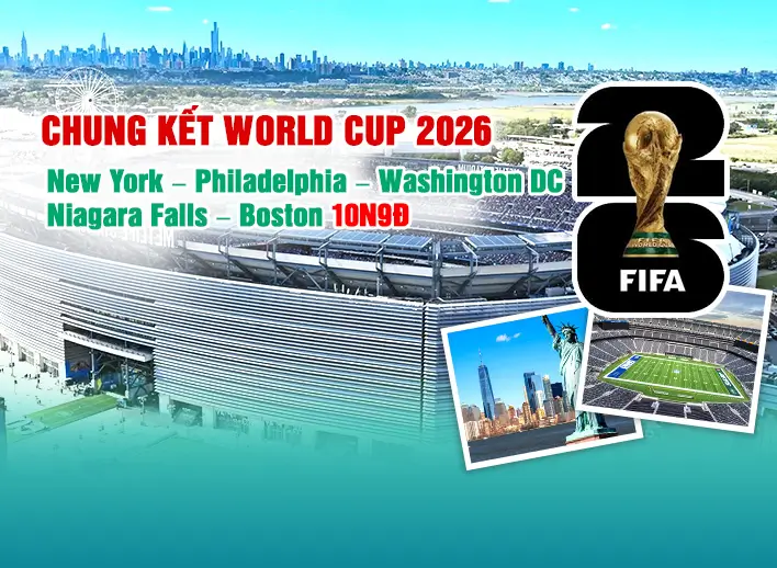 Tour Du Lịch Mỹ Xem Chung Kết World Cup 2026