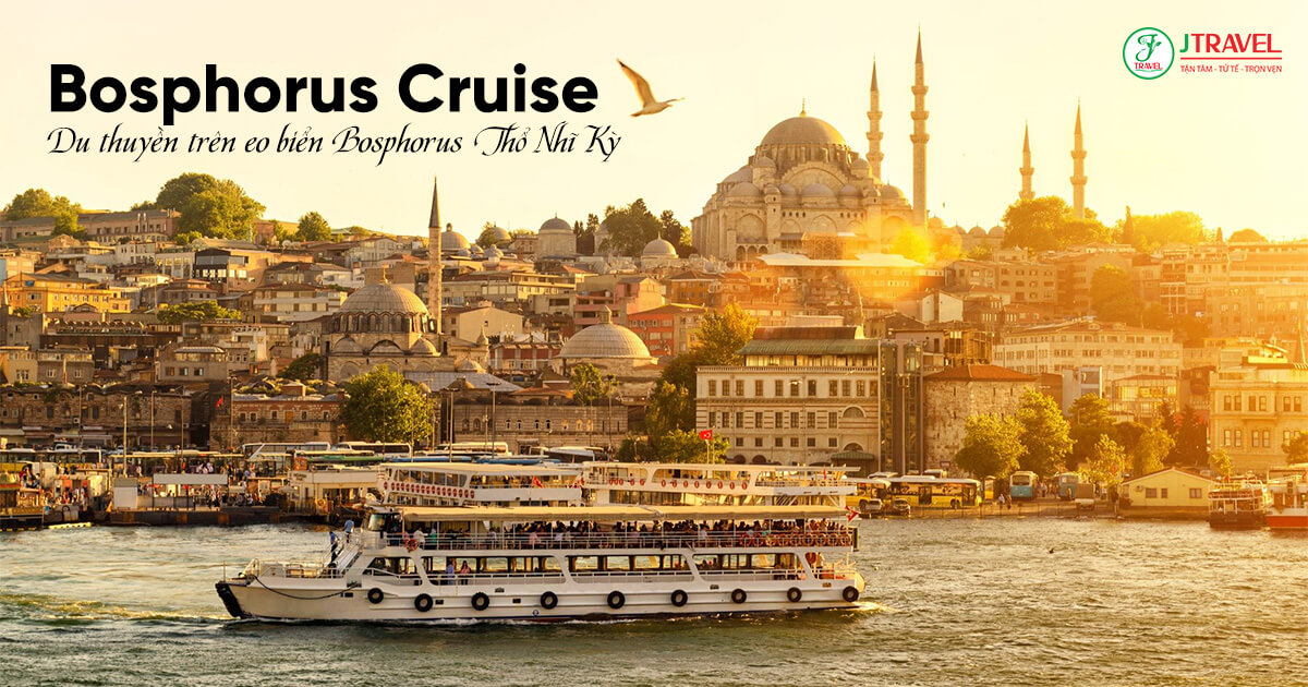 Du thuyền trên eo biển Bosphorus nổi tiếng