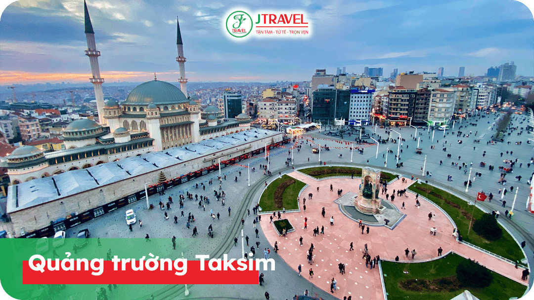 Quảng trường Taksim - Trái Tim Sôi Động của Istanbul