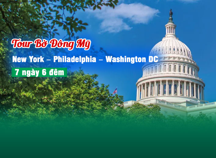 Tour Bờ Đông Mỹ: New York – Philadelphia – Washington DC 7N6Đ