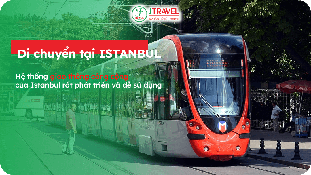Hệ thống giao thông công cộng của Istanbul rất phát triển và dễ sử dụng
