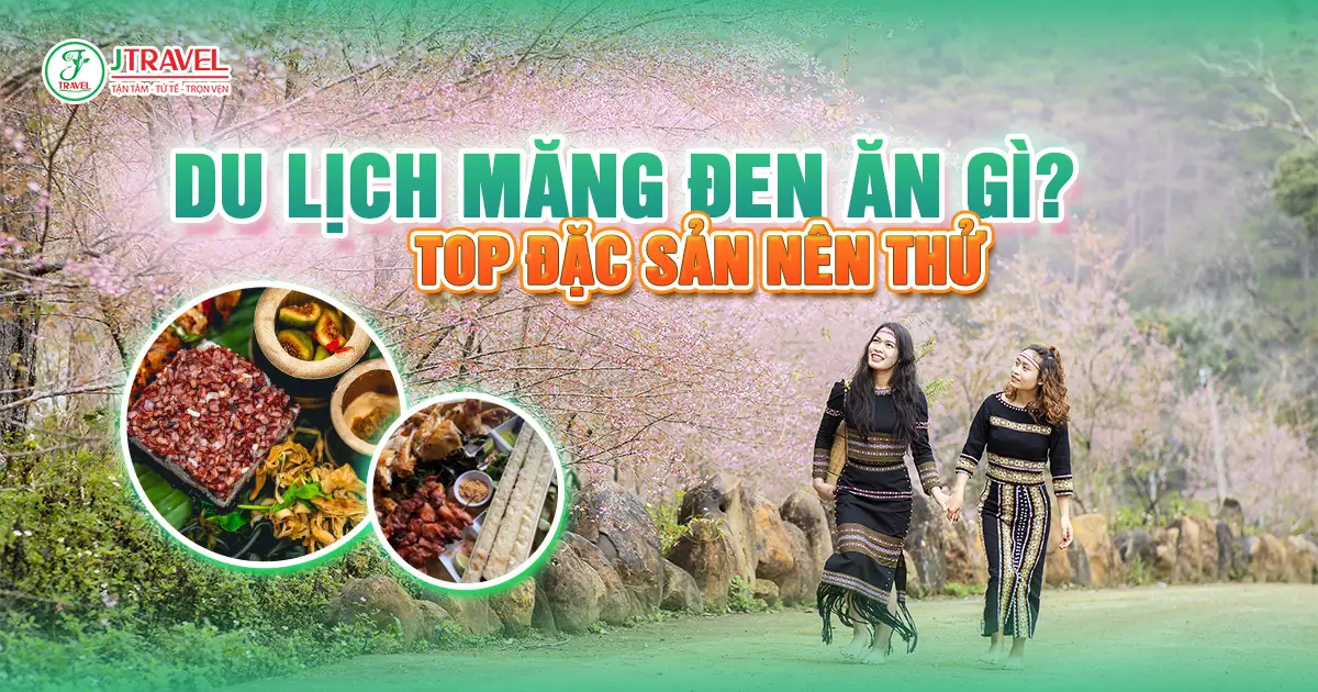 Du lịch Măng Đen ăn gì? Top đặc sản Măng Đen