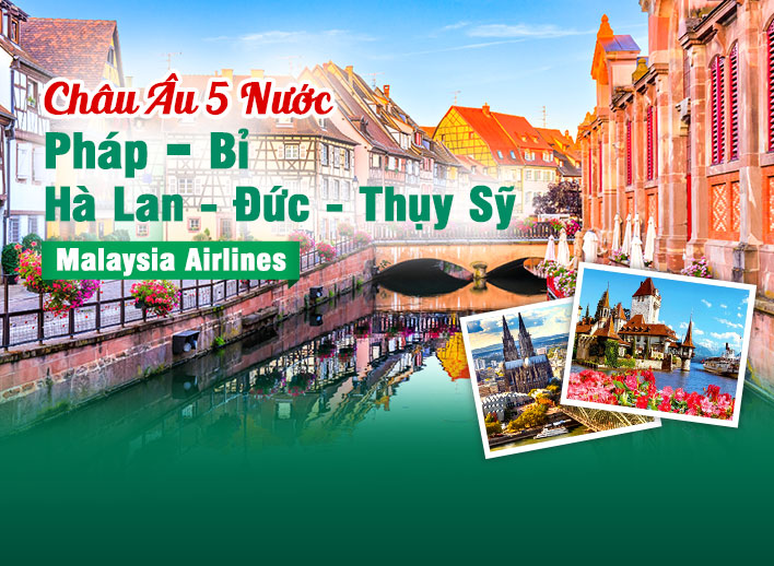 Tour Châu Âu 5 Nước: Pháp – Bỉ – Hà Lan – Đức – Thụy Sỹ 10N9Đ
