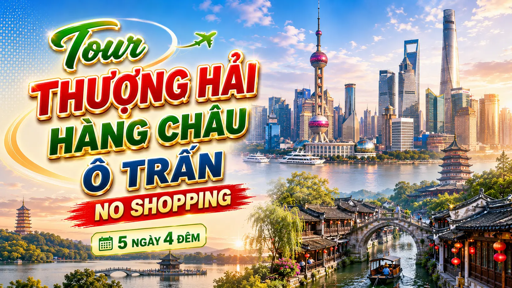 [Tour No Shop] Trung Quốc: Thượng Hải - Hàng Châu - Ô Trấn 5N4Đ