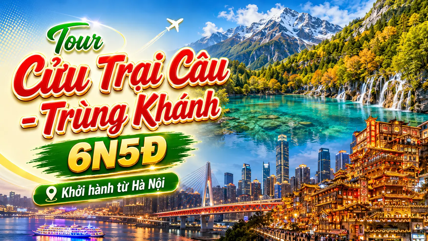 Tour Hà Nội- Trung Quốc: Cửu Trại Câu - Trùng Khánh 6N5Đ