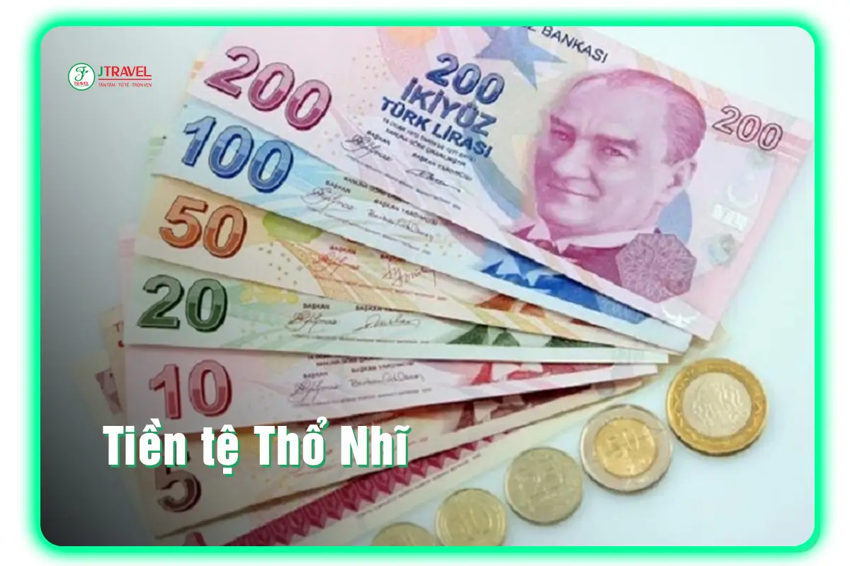 Tiền tệ Thổ Nhĩ Kỳ – Tỷ giá và kinh nghiệm đổi tiền khi du lịch