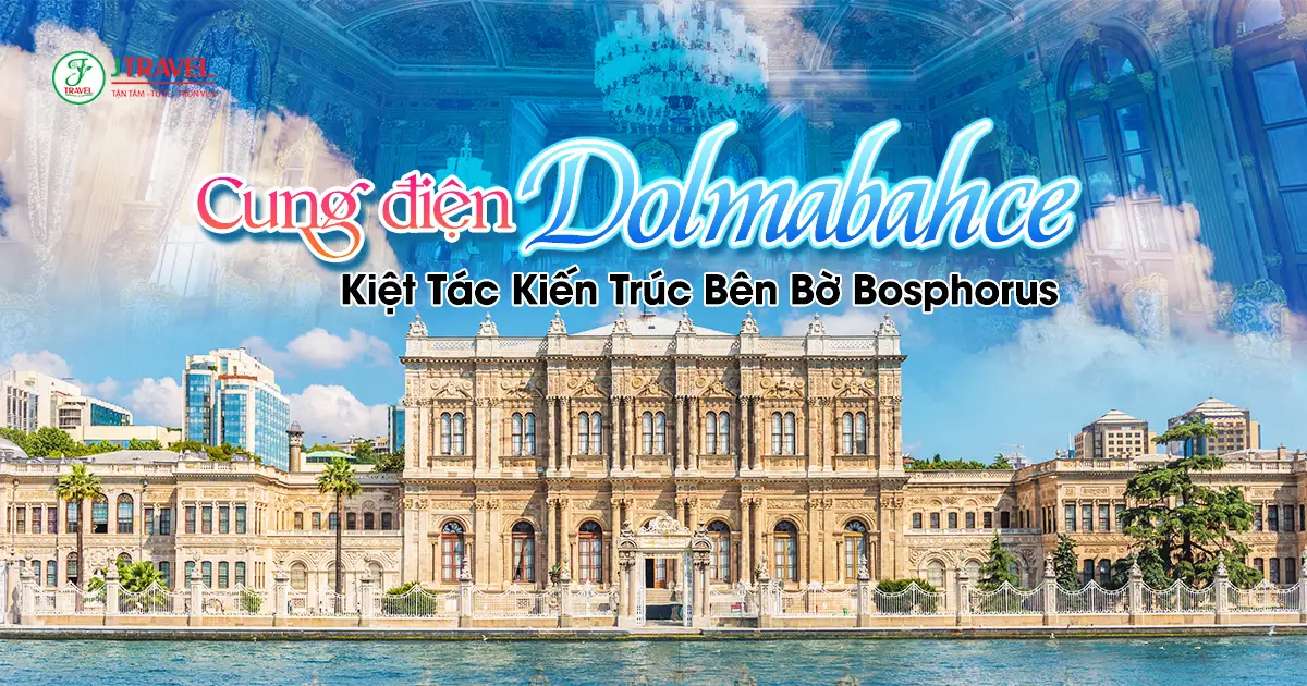 Cung điện Dolmabahce (Dolmabahce Palace) nằm uy nghi bên bờ eo biển Bosphorus