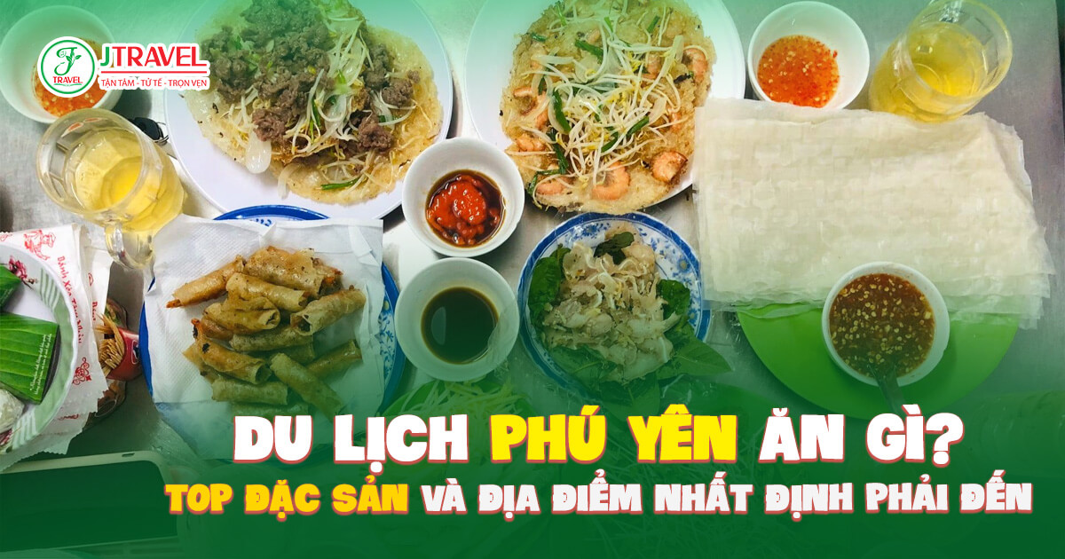 Du lịch Phú Yên ăn gì Top đặc sản và địa điểm nhất định phải đến khi du lịch Phú Yên