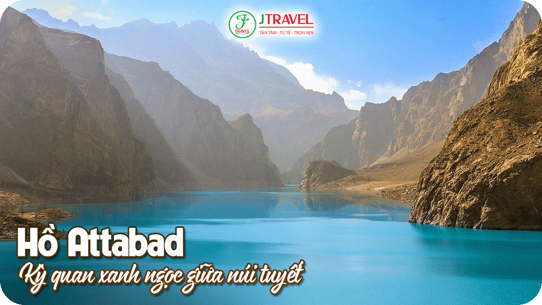 Hồ Attabad – Kỳ quan xanh ngọc giữa núi tuyết