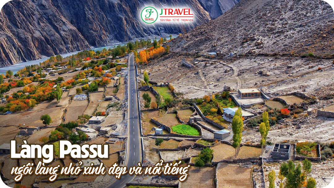 Làng Passu - Ngôi làng nhỏ xinh đẹp và nổi tiếng thuộc thung lũng Gojal