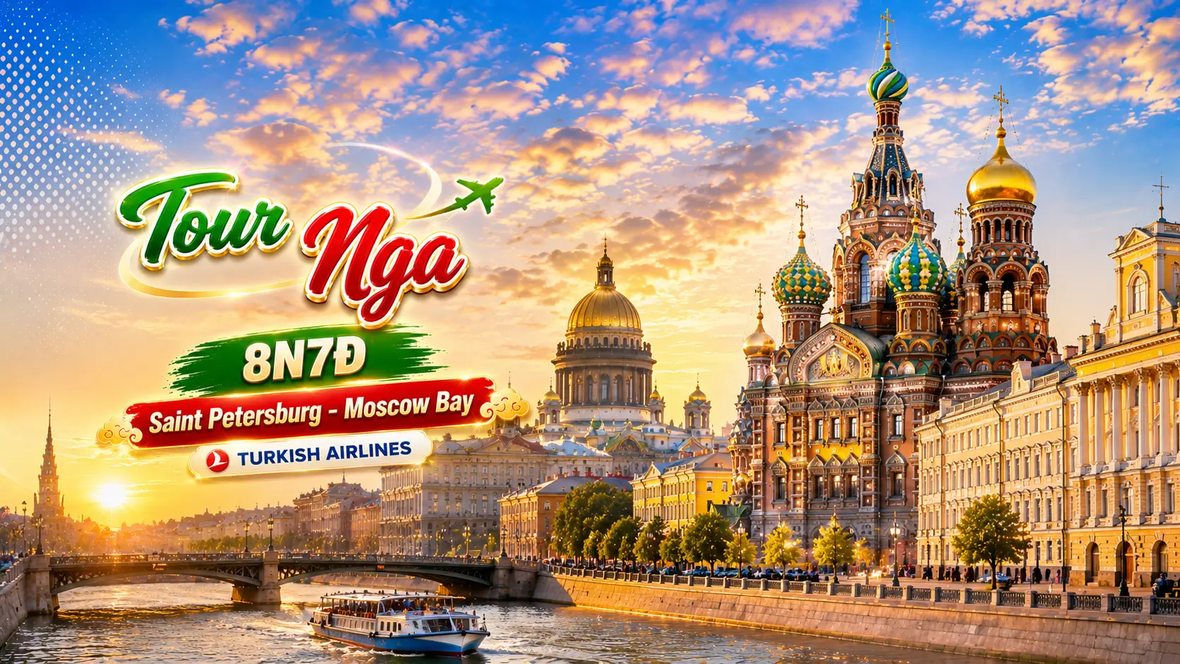Tour Nga 8N7Đ: Saint Petersburg – Moscow Bay Turkish Airlines