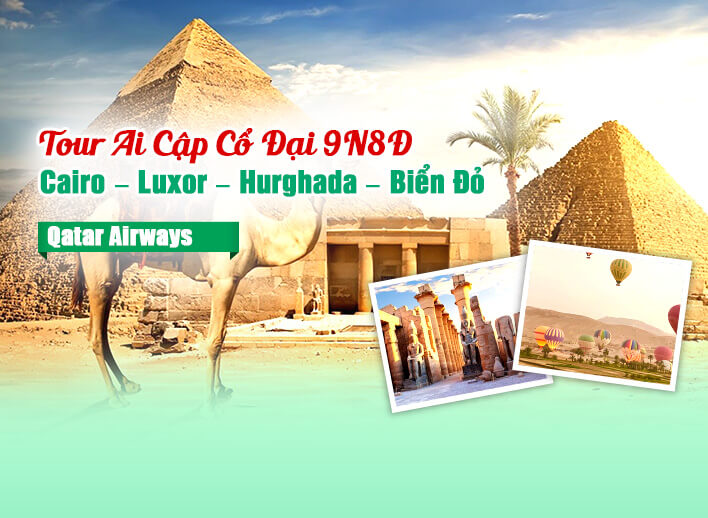 Tour Ai Cập Cổ Đại: Cairo – Luxor – Hurghada – Biển Đỏ 9N8Đ | Bay Qatar Airways