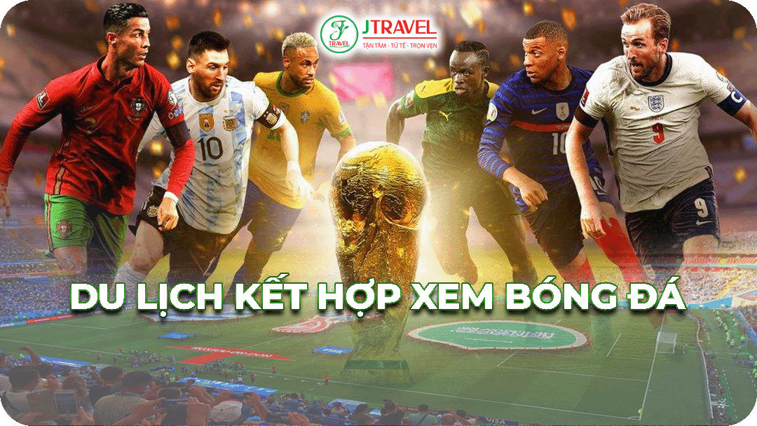 J Travel là công ty du lịch đầu tiên tổ chức du lịch xem World Cup 2026 ở Mỹ