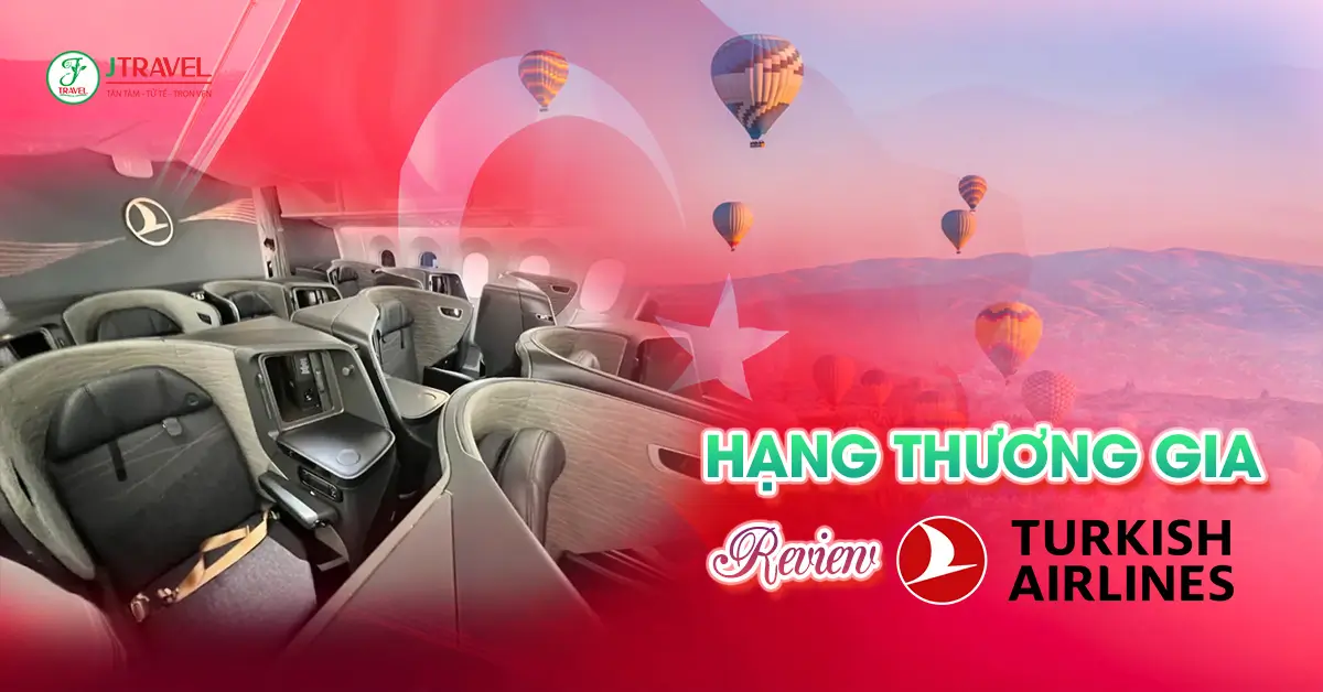 J Travel review Hạng Thương Gia Hãng Bay Turkish Airlines