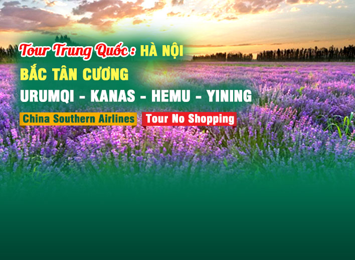 Tour Trung Quốc Bắc Tân Cương: Urumqi – Kanas – Hemu – Yining 8N7Đ | No Shopping