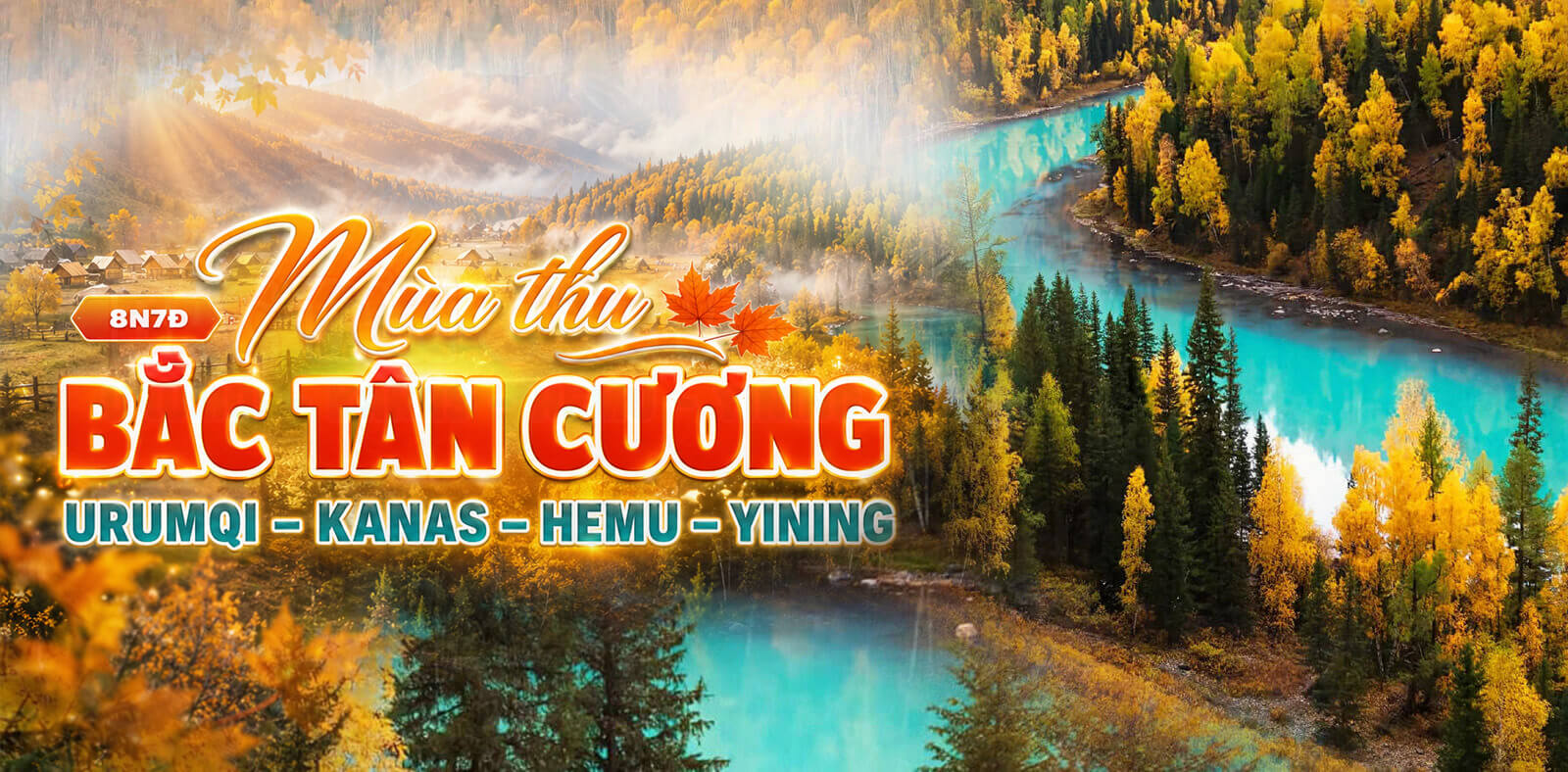 Tour Mùa Thu Bắc Tân Cương: Arumqi - Kanas - Hemu - Yining 8N7Đ | No Shopping