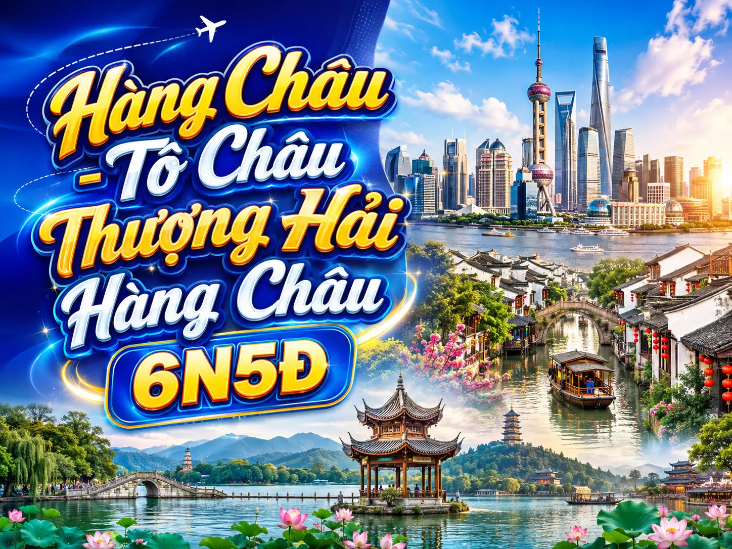 Tour Trung Quốc: Hàng Châu - Tô Châu - Thượng Hải - Hàng Châu 6N5Đ Khởi Hành Hà Nội