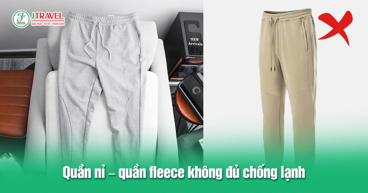 Quần nỉ – quần fleece không đủ chống lạnh