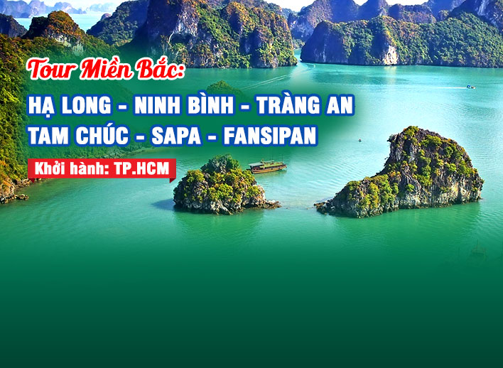 Tour Miền Bắc: Hạ Long – Ninh Bình – Tràng An – Tam Chúc – Sapa – Fansipan 5N4Đ