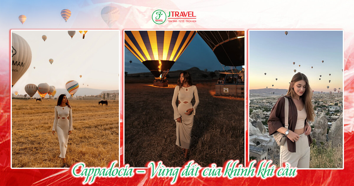 Cappadocia – Vùng đất của khinh khí cầu
