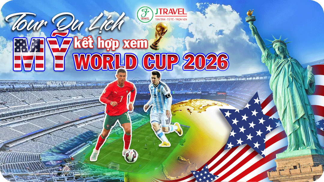 Du lịch mỹ xem World Cup 2026 cùng J Travel