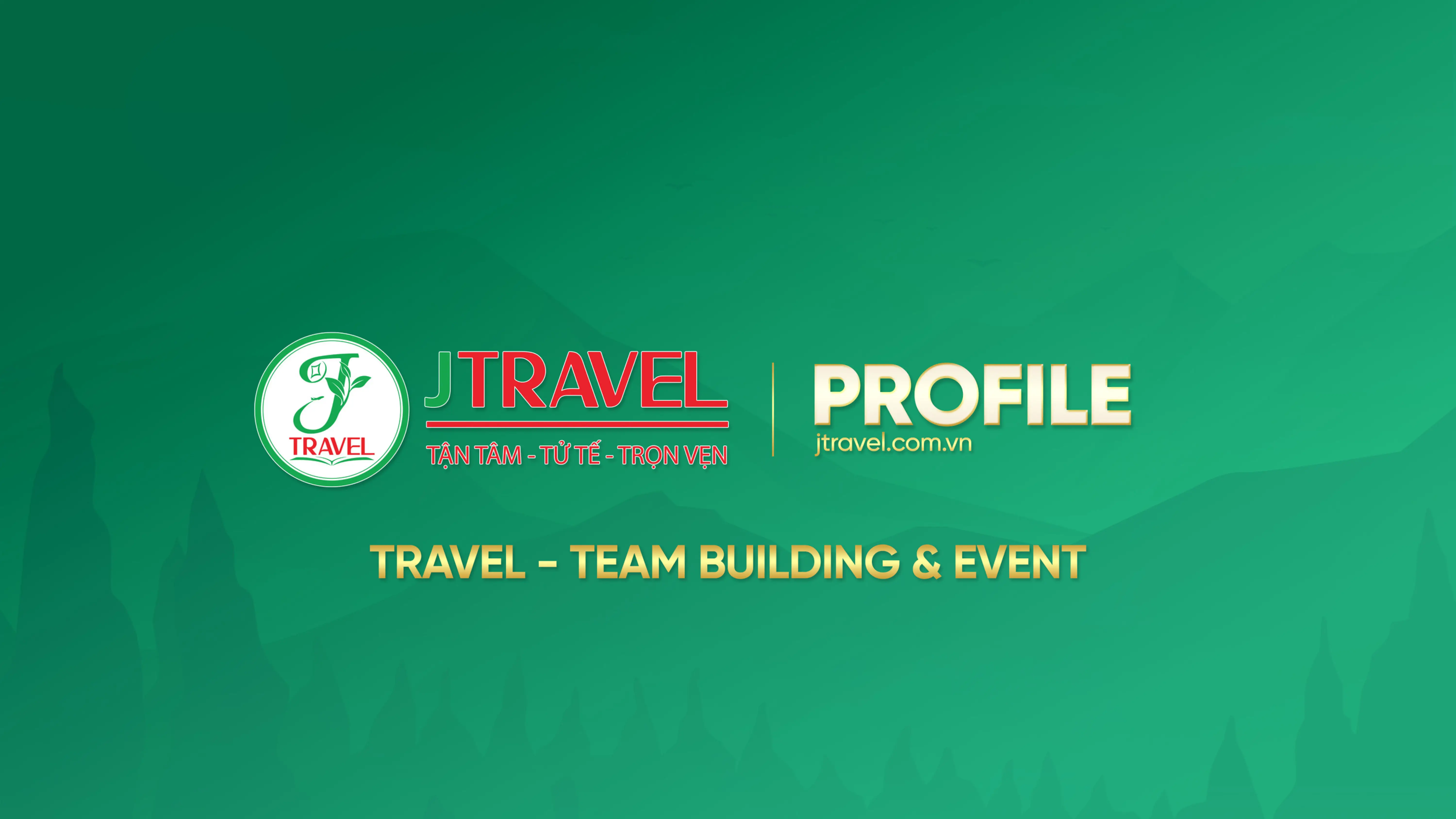  PROFILE năng lực của J Travel để lựa chọn đơn vị tổ chức tour du lịch nước ngoài cho doanh nghiệp uy tín, chuyên nghiệp 